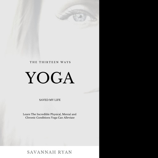 The Thirteen Ways Yoga Saved My Life, Savannah Ryan