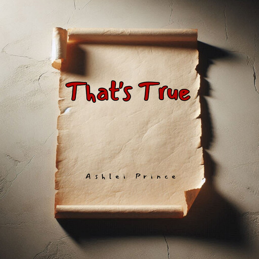 That's True, Ashlei Prince