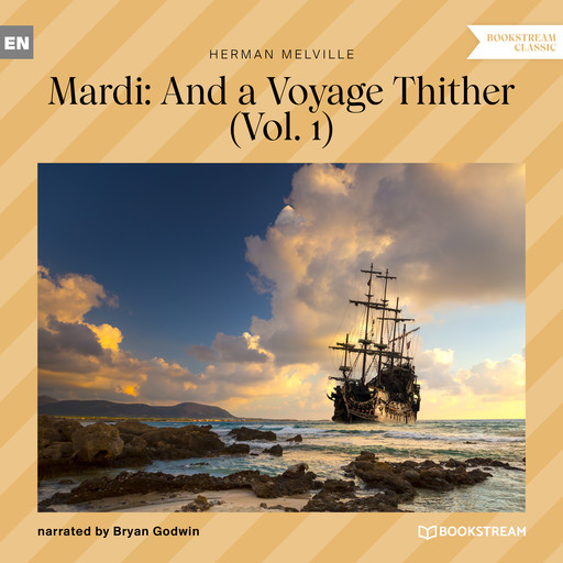 Mardi: And a Voyage Thither, Vol. 1 (Unabridged), Herman Melville