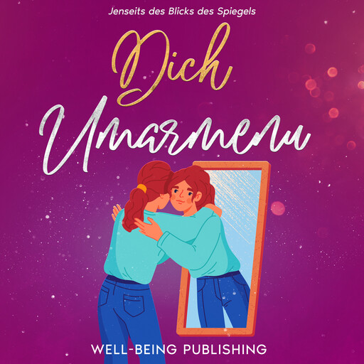 Dich umarmen, Well-Being Publishing