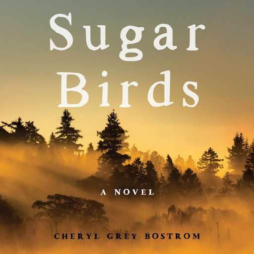 Sugar Birds, Cheryl Bostrom