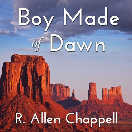 Boy Made of Dawn, R. Allen Chappell