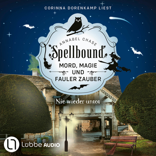 Nie wieder untot - Spellbound - Mord, Magie und fauler Zauber, Folge 7 (Ungekürzt), Annabel Chase