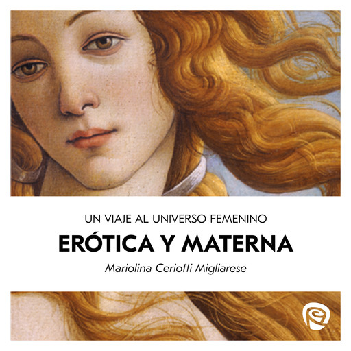 Erótica y materna, Mariolina Ceriotti Migliarese