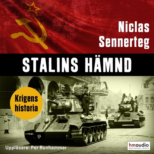 Stalins hämnd. Röda armén i Tyskland 1944-1945, Niclas Sennerteg