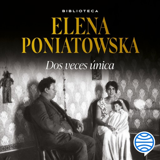 Dos veces única, Elena Poniatowska