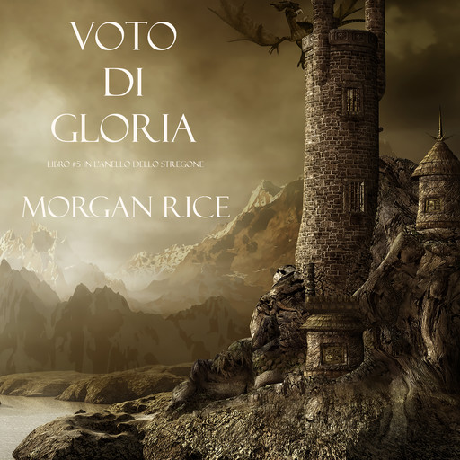 Voto Di Gloria (Libro #5 in L’Anello dello Stregone), Morgan Rice