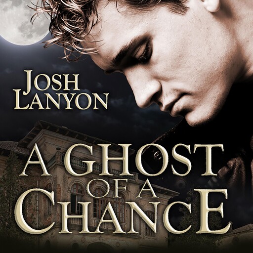 A Ghost of a Chance, Josh Lanyon