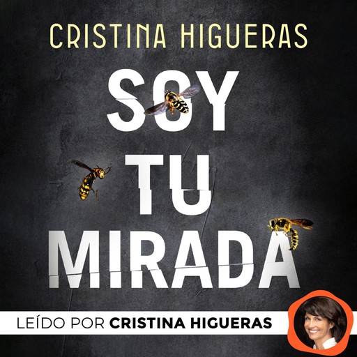 Soy tu mirada, Cristina Higueras