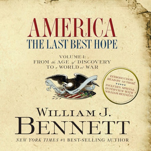America: The Last Best Hope, Vol. I, William Bennett