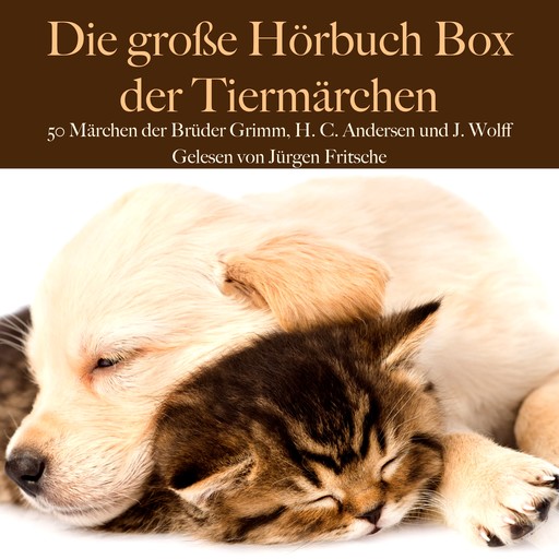 Die große Hörbuch Box der Tiermärchen, Hans Christian Andersen, Gebrüder Grimm, Jürgen Fritsche, Luna Luna, Johann Wolff