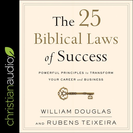 The 25 Biblical Laws of Success, William Douglas, Rubens Teixeira