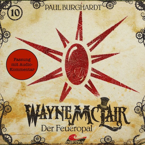 Wayne McLair, Folge 10: Der Feueropal (Fassung mit Audio-Kommentar), Paul Burghardt