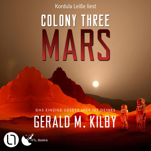 Colony Three Mars - Colony Mars, Teil 3 (Ungekürzt), Gerald M. Kilby