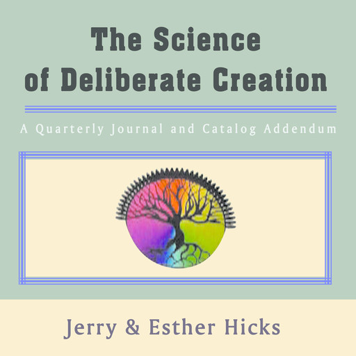 The Science of Deliberate Creation - A Quarterly Journal and Catalog Addendum - Jul, Aug, Sept, 2003 - Single Issue Pamphlet – 2003, Esther Hicks, Jerry