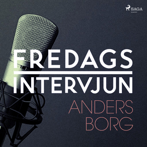 Fredagsintervjun - Anders Borg, Fredagsintervjun