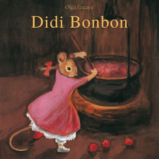 Didi Bonbon, Grégoire Solotareff, Olga Lecaye