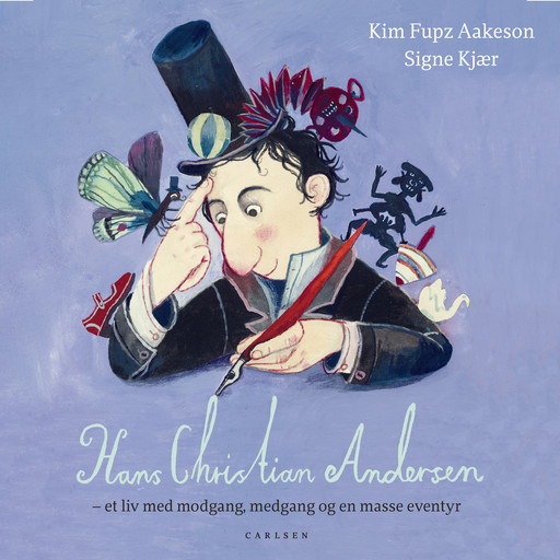 Hans Christian Andersen - et liv med modgang, medgang og en masse eventyr, Kim Fupz Aakeson