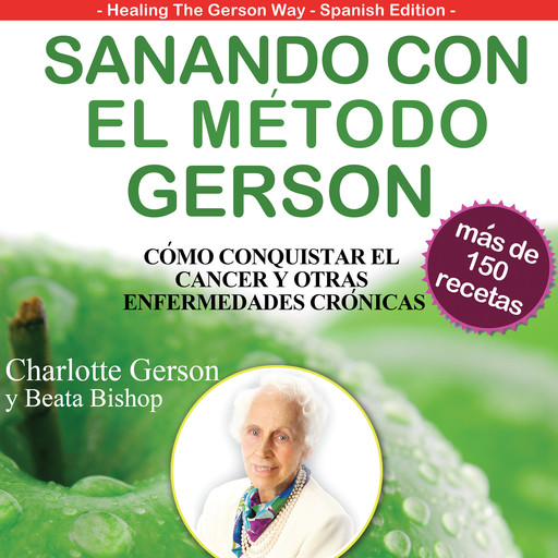 Sanando Con El Metodo Gerson, Charlotte Gerson, Beata Bishop