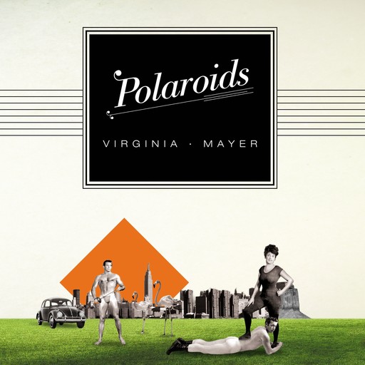 Polaroids, Virginia Mayer