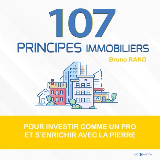 107 Principes immobiliers, Bruno Rako