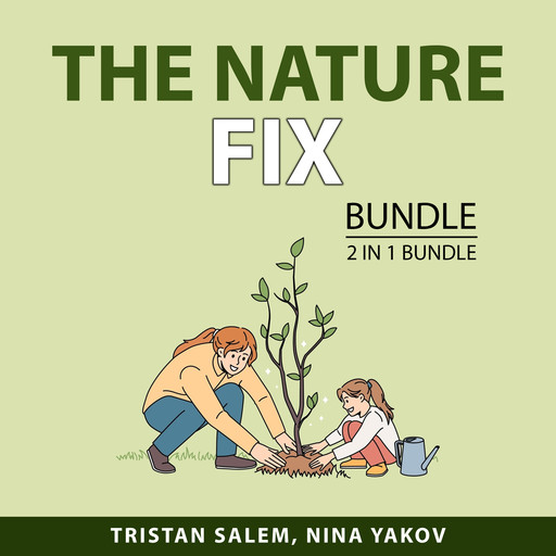 The Nature Fix Bundle, 2 in 1 Bundle, Tristan Salem, Nina Yakov