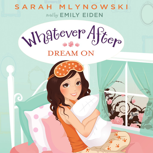 Dream On (Whatever After #4), Sarah Mlynowski