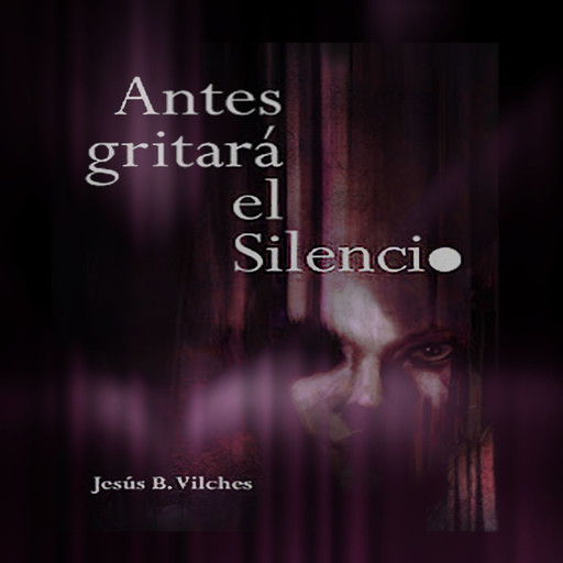 Antes gritará el silencio (Poemas de deriva), Jesus B. Vilches