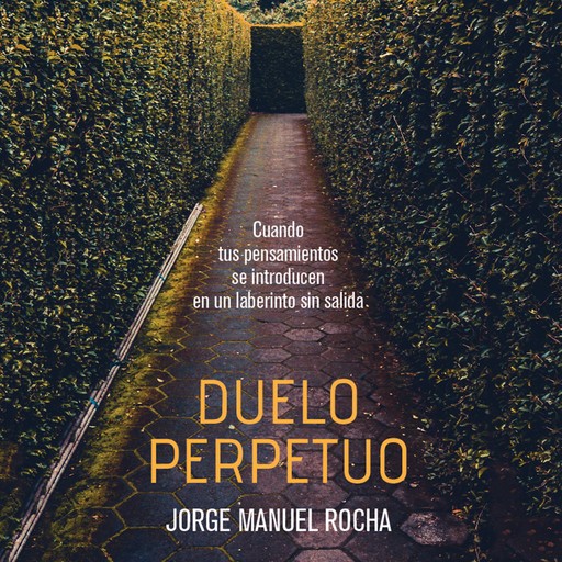 Duelo perpetuo, Jorge Manuel Rocha