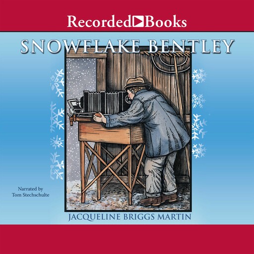 Snowflake Bentley, Jacqueline Briggs Martin