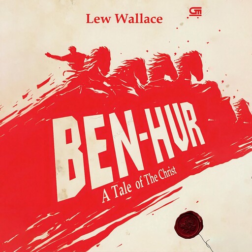 Ben-Hur: Kisah Tentang Sang Mesias, Lew Wallace
