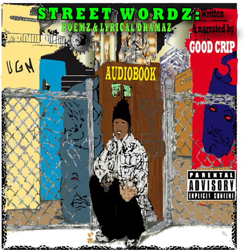 STREETWORDZ: Poemz & Lyrical Dramaz, GOOD CRIP