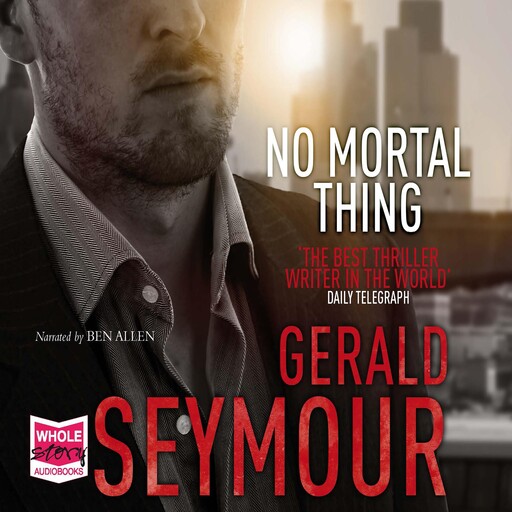 No Mortal Thing, Gerald Seymour