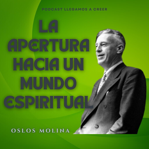 La apertura al mundo espiritual, Oslos Molina