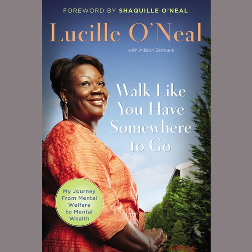 Walk Like You Have Somewhere to Go, Lucille O'Neal