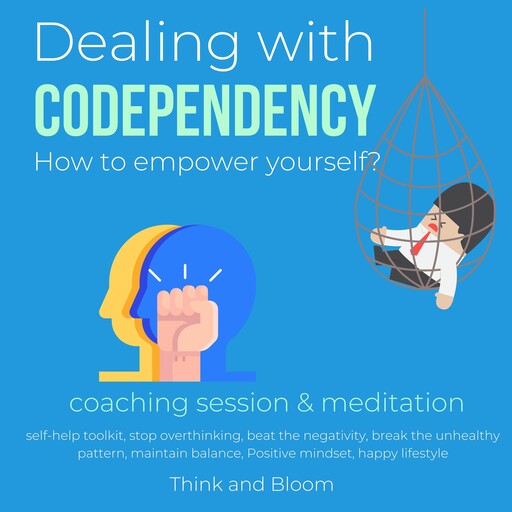 Dealing with codependency How to empower yourself? coaching session & meditation, ThinkAndBloom