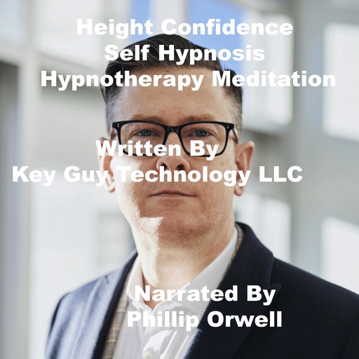 Height Confidence Self Hypnosis Hypnotherapy Meditation, Key Guy Technology LLC