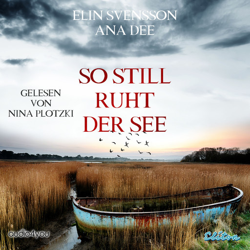 So still ruht der See, Ana Dee, Elin Svensson