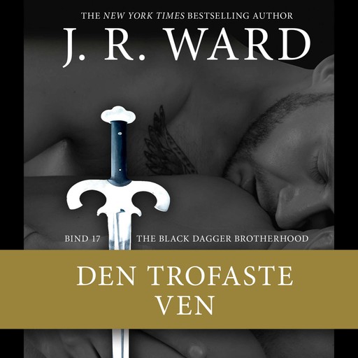 The Black Dagger Brotherhood #17: Den trofaste ven, J.R. Ward