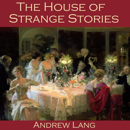 The House of Strange Stories, Andrew Lang