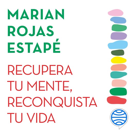 Recupera tu mente, reconquista tu vida, Marian Rojas Estapé