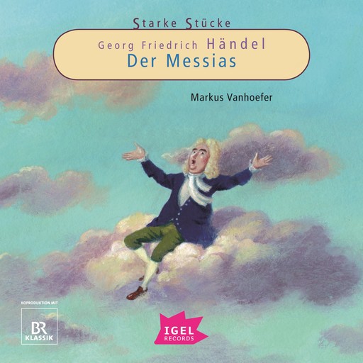 Starke Stücke. Georg Friedrich Händel. Der Messias, Markus Vanhoefer