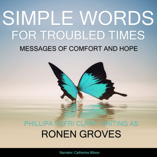 Simple Words for Troubled Times, Phillipa Nefri Clark writing as Ronen Groves