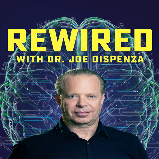 Rewired – Dr. Joe Dispenza, Joe Dispenza