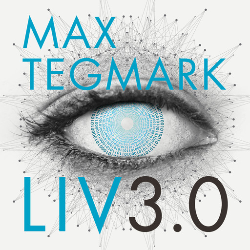 Liv 3.0, Max Tegmark