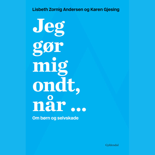 Jeg gør mig ondt, når ..., Lisbeth Zornig Andersen, Karen Gjesing