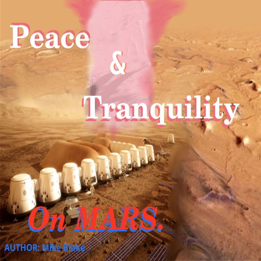 Peace & Tranquility: On Mars., Mike Blake