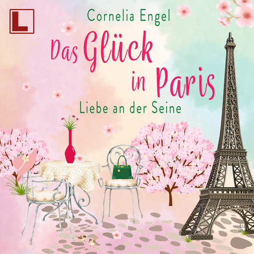 Das Glück in Paris - Liebe an der Seine (ungekürzt), Cornelia Engel