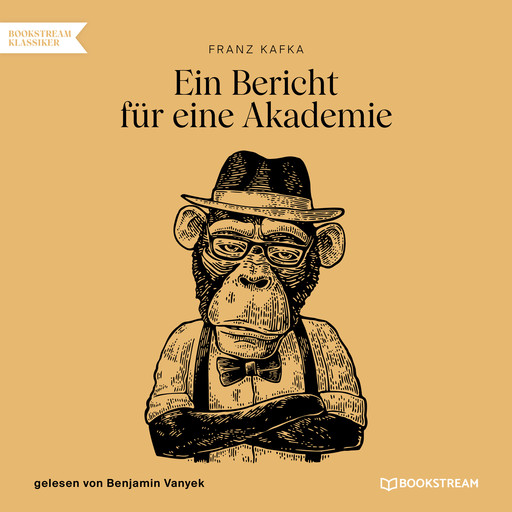 Ein Bericht für eine Akademie (Ungekürzt), Franz Kafka