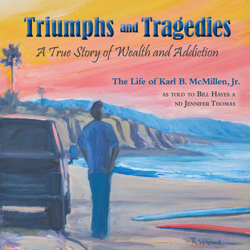 Triumphs and Tragedies, Karl B. McMillen Jr.